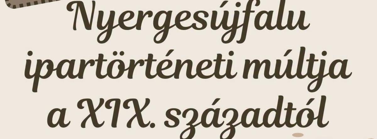 Nyergesújfalu ipartörténeti múltja a XIX. századtól - Nyergesi  Rezső előadása
